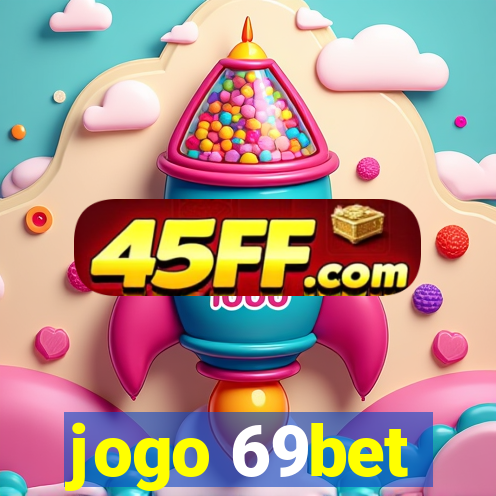 jogo 69bet